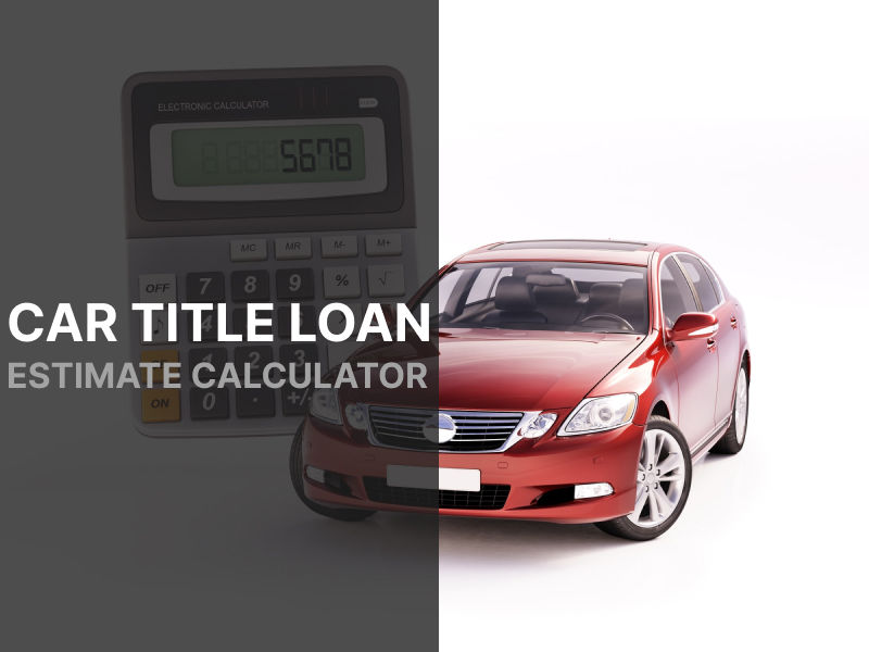Car Title Loan Estimate Calculator for Missouri Residents